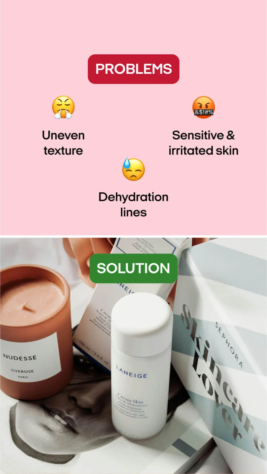 Skincare problem-solution ad showing LANEIGE and SEPHORA products